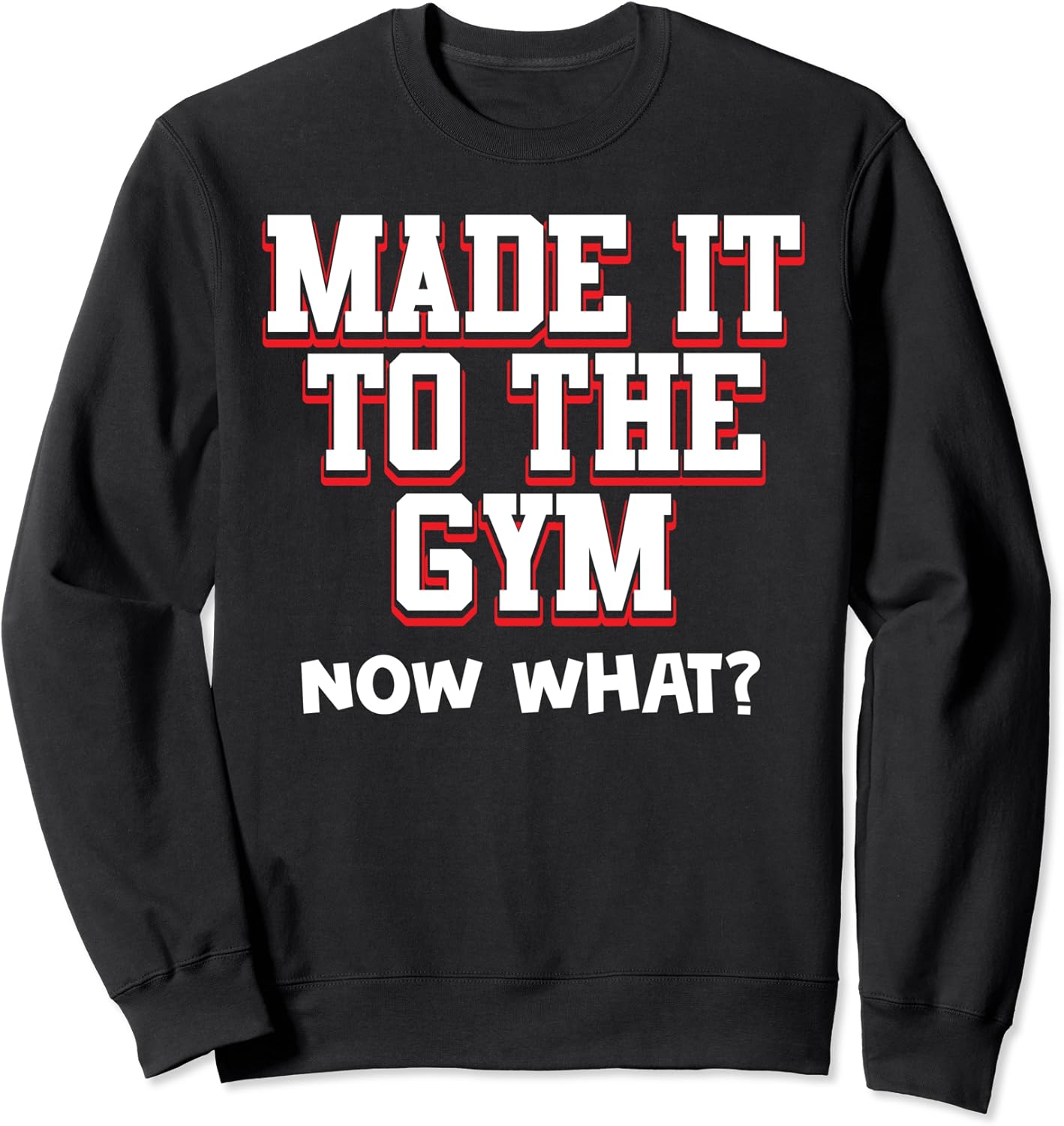 Made It To The Gym What Now Funny Fitness Exercises Gift
